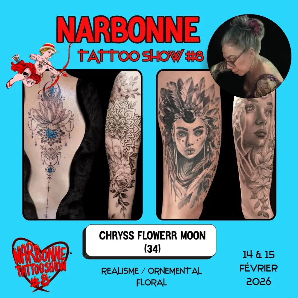 Occitania Events - Tatoueur - Narbonne Tattoo Show #8 - 14 et 15 février 2026 - CHRYSS FLOWERR MOON Occitania Events - Tatoueur - Narbonne Tattoo Show #8 - 14 et 15 février 2026 - CHRYSS FLOWERR MOON